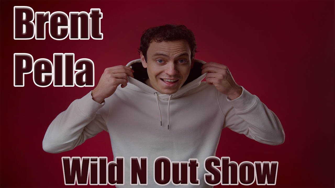 Brent Pella Wild N Out Show